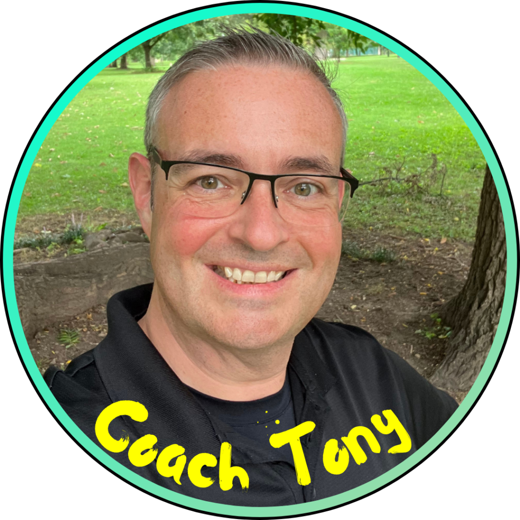 Meet Coach Tony
Click Here for More About Me